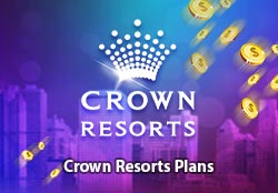 Plans of Australian Gambling Giant Crown Resorts For 2022
